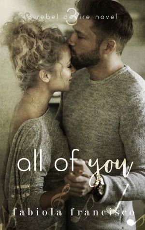 [Rebel Desire 03] • All of You (A Rebel Desire Novel Book 3)